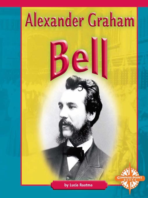 Title details for Alexander Graham Bell by Lucia Raatma - Available